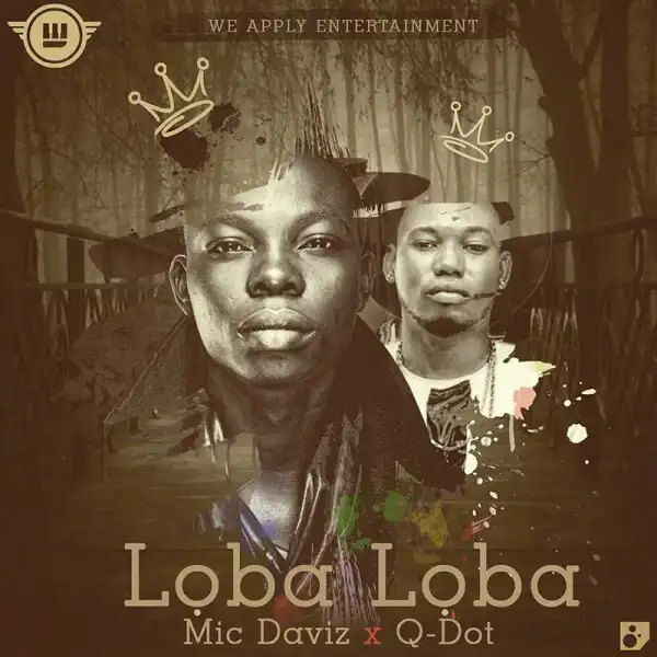 Mic Daviz - Loba Loba ft. Qdot